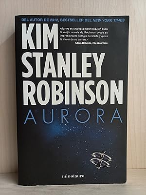 Immagine del venditore per Aurora. Kim Stanley Robinson. Ediciones Minotauro, primera edicin, 2016. venduto da Bibliomania