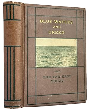 Seller image for Blue Waters and Green and the Far East Today for sale by J. Patrick McGahern Books Inc. (ABAC)