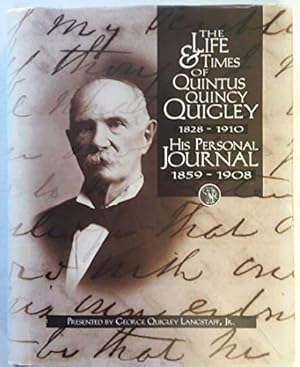 Seller image for THE LIFE AND TIMES OF QUINTUS QUINCY QUIGLEY -- 1828 - 1910 for sale by R. J.  Books