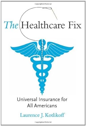 Seller image for The Healthcare Fix: Universal Insurance for All Americans (MIT Press) for sale by Redux Books