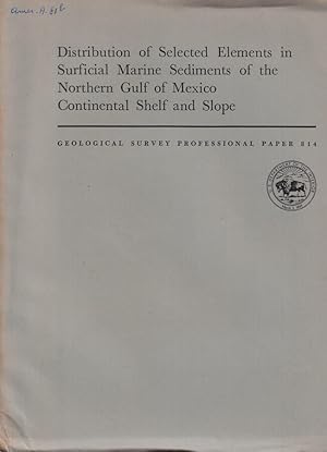 Seller image for Distribution of Selected Elements in Surficial Marine Sediments of the Northern Gulf of Mexico Continental Shelf and Slope for sale by Biblioteca di Babele