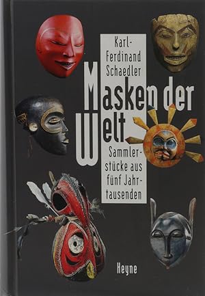 Masken der Welt. Sammlerstücke aus fünf Jahrtausenden.