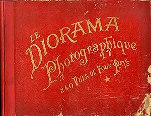 LE DIORAMA PHOTOGRAPHIQUE. Collection merveilleuse de deux cent quarante (240) photographies de t...