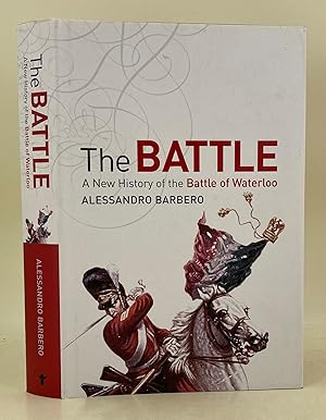 Image du vendeur pour The Battle; a new history of the Battle of Waterloo mis en vente par Leakey's Bookshop Ltd.
