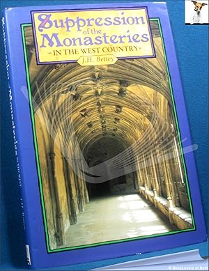 Bild des Verkufers fr The Suppression of the Monasteries in the West Country zum Verkauf von BookLovers of Bath