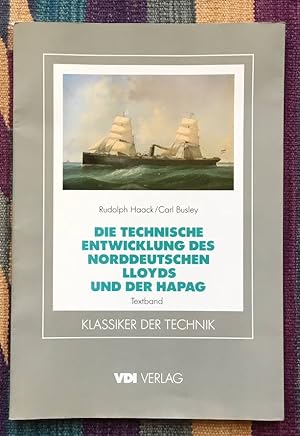 Bild des Verkufers fr Die technische Entwicklung des Norddeutschen Lloyds und der HAPAG - Textband - Neu herausgegeben von Lars U. Scholl - (= Klassiker der Technik) nur Textband! zum Verkauf von BBB-Internetbuchantiquariat