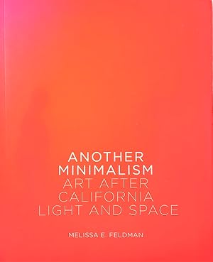 Imagen del vendedor de Another Minimalism: Art After California Light and Space a la venta por Randall's Books