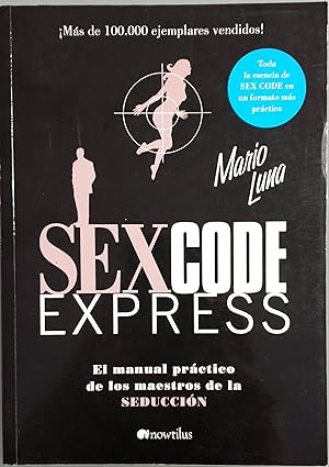 Seller image for Sex Code Express. El manual prctico de los maestros de la seduccin for sale by Los libros del Abuelo