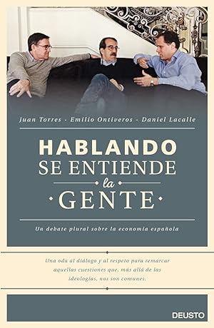 Imagen del vendedor de HABLANDO SE ENTIENDE LA GENTE - UN DEBATE PLURAL SOBRE LA ECONOMA ESPAOLA. a la venta por Librera Smile Books