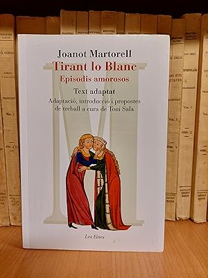 Imagen del vendedor de Tirant lo Blanc. Episodis amorosos. a la venta por Martina llibreter