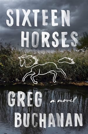 Bild des Verkufers fr Buchanan, Greg | Sixteen Horses | Signed First Edition Book zum Verkauf von VJ Books