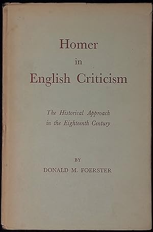 Bild des Verkufers fr Homer in English Criticism _ The Historical Approach in the Eighteenth Century zum Verkauf von San Francisco Book Company