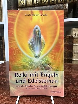 Reiki mit Engeln und Edelsteinen. Lichtvolle Techniken für ursprüngliche Harmonie und allumfassen...