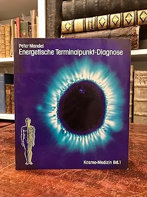 Seller image for Energetische Terminalpunkt-Diagnose. (= Kosmo-Medizin, Band 1). for sale by Antiquariat Seibold