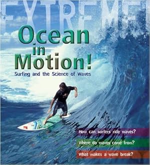 Seller image for Extreme Science: Ocean in Motion: Waves and the Science of Surfing for sale by WeBuyBooks