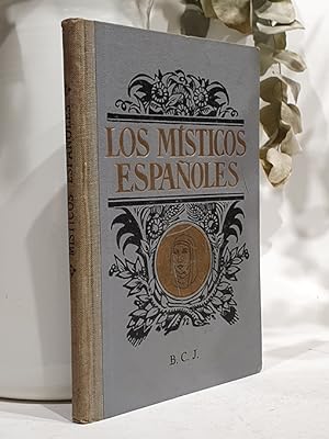 Bild des Verkufers fr LOS MSTICOS ESPAOLES. Fray Luis de Len - Santa Teresa de Jess - San juan de la Cruz zum Verkauf von Librera Miau