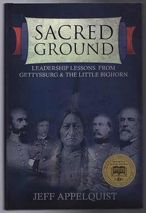 Bild des Verkufers fr Sacred Ground: Leadership Lessons From Gettysburg & The Little Bighorn zum Verkauf von Lake Country Books and More