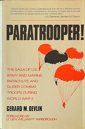 Image du vendeur pour Paratrooper! - The Sage of U.S. Army and Marine Parachute and Glider Combat Troops During World War II mis en vente par Dr.Bookman - Books Packaged in Cardboard