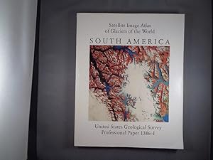 Imagen del vendedor de South America: Satellite Image Atlas of Glaciers of the World. Glaciers of South America a la venta por Strawberry Hill Books