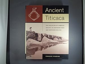 Seller image for Ancient Titicaca: The Evolution of Complex Society in Southern Peru and Northern Bolivia for sale by Strawberry Hill Books