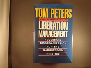 Imagen del vendedor de Liberation Management: Necessary Disorganization for the Nanosecond Nineties a la venta por Strawberry Hill Books