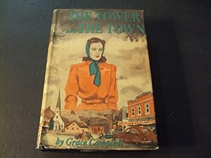 Seller image for The Tower and The Town by Grace Campbell 1950 HC for sale by Joseph M Zunno