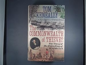 Bild des Verkufers fr The Commonwealth of Thieves The Story of the Founding of Australia zum Verkauf von Strawberry Hill Books