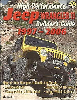 Seller image for High-Performance Jeep Wrangler TJ Builder's Guide 1997-2006 for sale by The Book Junction