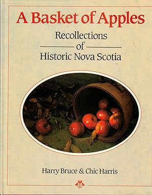 Bild des Verkufers fr Basket Of Apples: Recollections Of Historic Nova Scotia zum Verkauf von Kenneth Mallory Bookseller ABAA