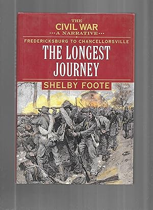 Imagen del vendedor de THE CIVIL WAR ~A NARRATIVE~ Volume Four: Fredericksburg To Chancellorsville ~THE LONGEST JOURNEY a la venta por Chris Fessler, Bookseller