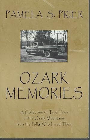 Ozark Memories: A Collection of True Tales of the Ozark Mountains and the Folks Who Lived Them