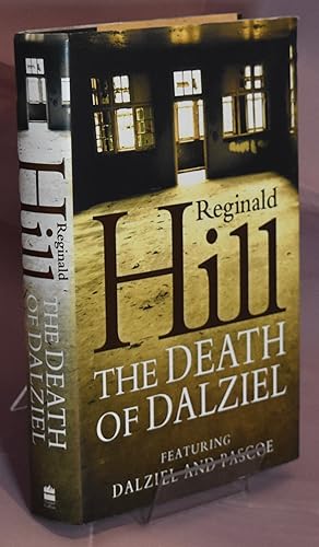 The Death of Dalziel: A Dalziel and Pascoe Novel. First Printing. Signed by the Author.