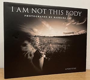 Seller image for I Am Not This Body: The Pinhole Photographs of Barbara Ess for sale by Chaparral Books