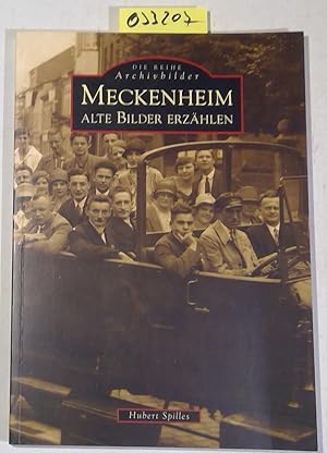 Meckenheim. Alte Bilder erzählen. Archivbilder