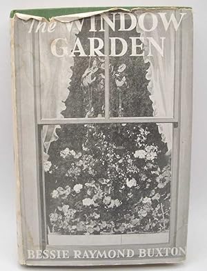 The Window Garden: A Practical Manual on Soils, Propagation, Potting and General Care of House Pl...