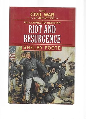 Seller image for THE CIVIL WAR ~A NARRATIVE~ Volume Six: Tullahoma To Meridian ~ RIOT AND RESURGENCE . for sale by Chris Fessler, Bookseller