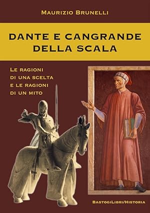 Imagen del vendedor de Dante e Cangrande della Scala le Ragioni di una Scelta e le Ragioni di un Mito a la venta por Libro Co. Italia Srl