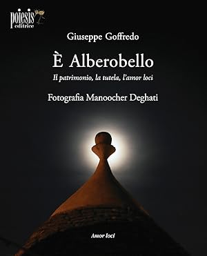 Bild des Verkufers fr E' Alberobello. Il Patrimonio, la Tutela, l'Amor Loci. zum Verkauf von Libro Co. Italia Srl