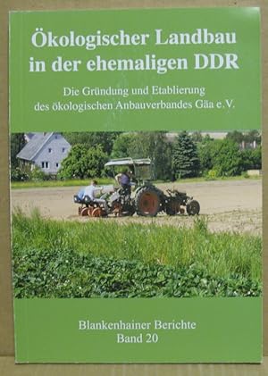 Bild des Verkufers fr kologischer Landbau in der ehemaligen DDR. Die Grndung und Etablierung des kologischen Anbauverbandes Ga e.V. (Blankenhainer Berichte, Band 20) zum Verkauf von Nicoline Thieme