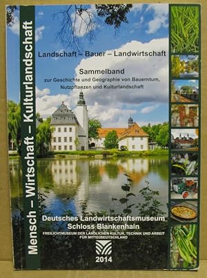 Landschaft - Bauer - Landwirtschaft. Sammelband zur Geschichte und Geographie von Bauerntum, Nutz...