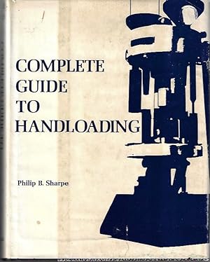 Complete Guide to Handloading: A treatise on handloading for pleasure, economy and utility