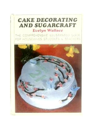Bild des Verkufers fr Cake Decorating and Sugarcraft zum Verkauf von World of Rare Books