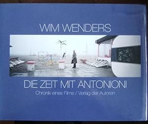 Bild des Verkufers fr Die Zeit mit Antonioni. : Chronik eines Films. Farbphotos von Wim Wenders. Schwarzweissphotos von Donata Wenders zum Verkauf von Antiquariat Blschke