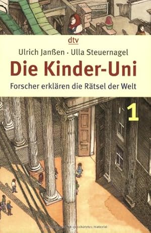 Seller image for Die Kinder-Uni 1: Forscher erklren die Rtsel der Welt (dtv Fortsetzungsnummer 45, Band 34211) for sale by Preiswerterlesen1 Buchhaus Hesse