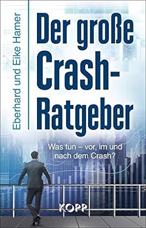Seller image for Der groe Crash-Ratgeber: Was tun - vor, im und nach dem Crash? for sale by Preiswerterlesen1 Buchhaus Hesse