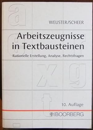 Arbeitszeugnisse in Textbausteinen : rationelle Erstellung, Analyse, Rechtsfragen. von Arnulf Weu...