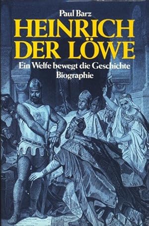 Seller image for Heinrich der Lwe. Ein Welfe bewegt Geschichte for sale by Preiswerterlesen1 Buchhaus Hesse