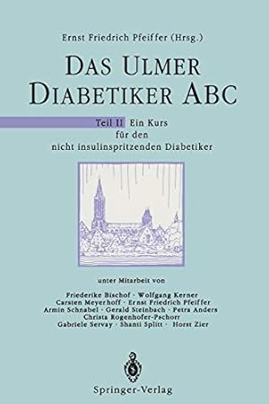 Immagine del venditore per Das Ulmer Diabetiker ABC, Teil II. Ein Kurs fr den nicht insulinspritzenden Diabetiker venduto da Preiswerterlesen1 Buchhaus Hesse