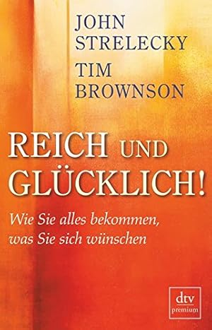 Seller image for Reich und Glcklich!: Wie Sie alles bekommen, was Sie sich wnschen for sale by Preiswerterlesen1 Buchhaus Hesse