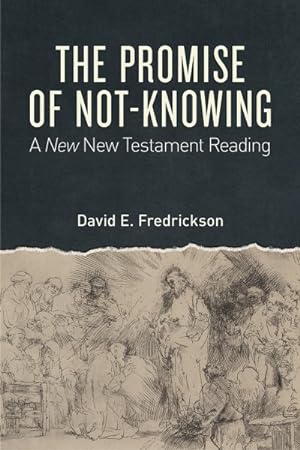 Seller image for Promise of Not-knowing : A New New Testament Reading for sale by GreatBookPrices
